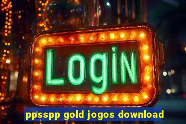 ppsspp gold jogos download